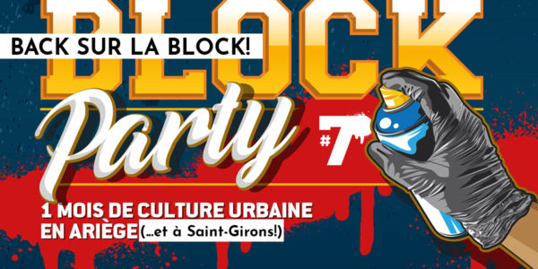 Block Party #7 : retour sur 1 mois de culture urbaine en Ariège (en général) – et sur Saint-Girons (en particulier) !