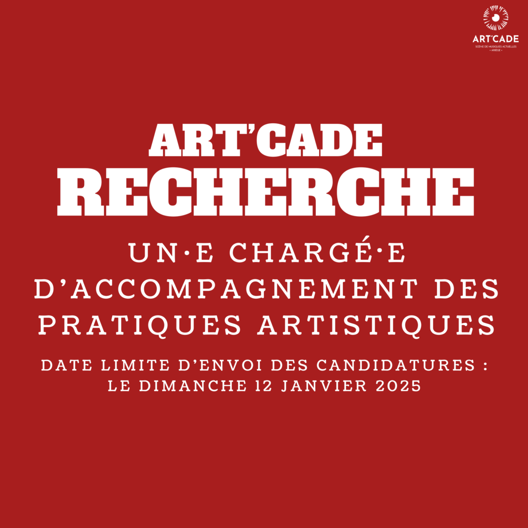 ART’CADE RECHERCHE : UN⸱E CHARGÉ·E D’ACCOMPAGNEMENT DES PRATIQUES ARTISTIQUES